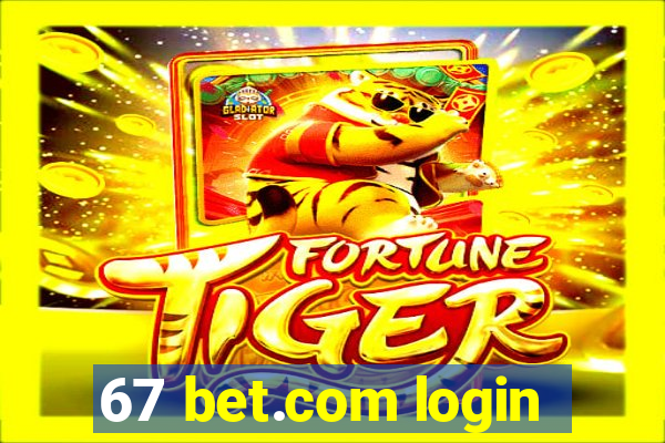 67 bet.com login